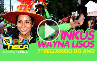 Primeiro Recorrido dos TINKUS BOLIVIA WAYNA LISOS em São Paulo