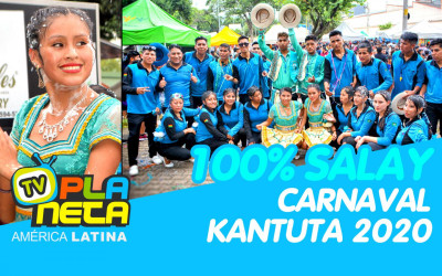 100% Salay no CARNAVAL KANTUTA 2020