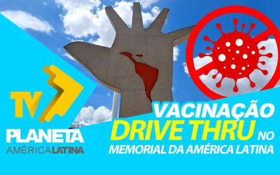 Memorial da América Latina disponibiliza vacinação no sistema Drive Thru