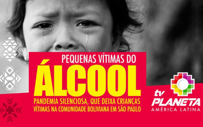 Pequenas vítimas do álcool dentro da comunidade boliviana em SP