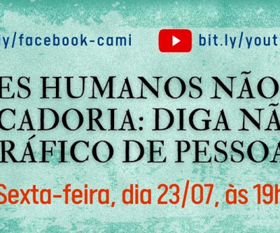 LIVE - Seres humanos não são mercadoria: Diga não ao tráfico de pessoas