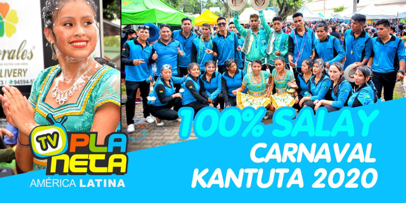 100% Salay no CARNAVAL KANTUTA 2020