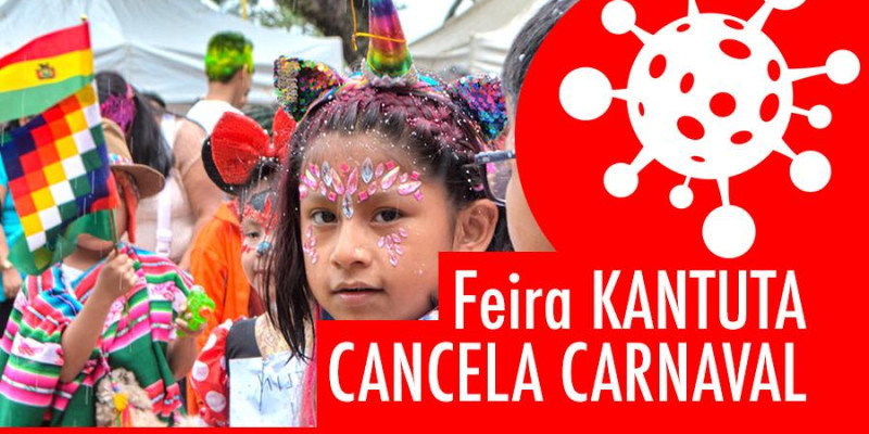 Suspendidas atividades carnavalescas na Feira Kantuta