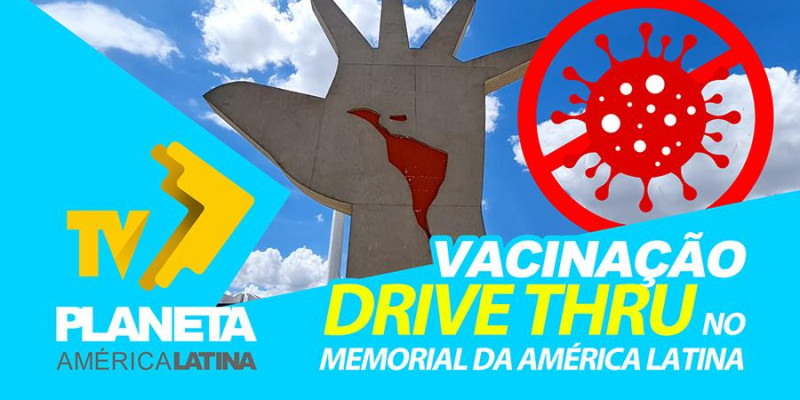 Memorial da América Latina disponibiliza vacinação no sistema Drive Thru
