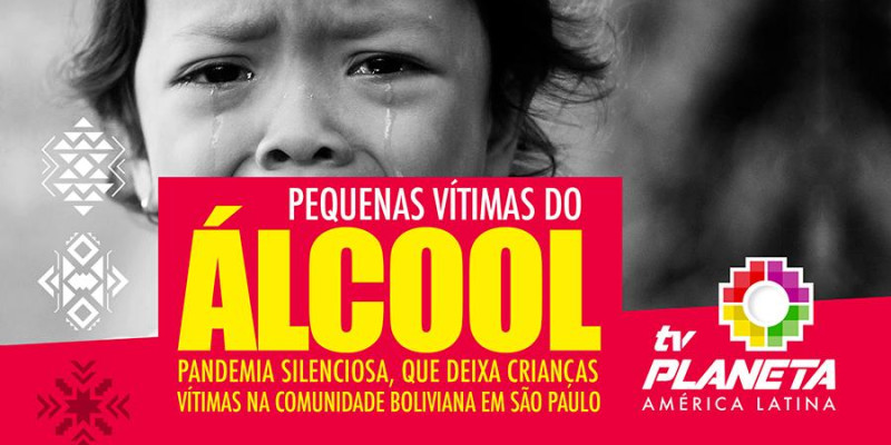 Pequenas vítimas do álcool dentro da comunidade boliviana em SP