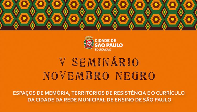 Secretaria Municipal de Educação realiza V Seminário Novembro Negro