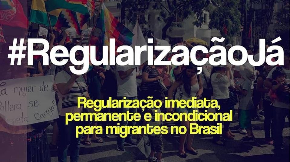 Campanha: Regularização Imediata, Permanente e sem Condições para imigrantes no Brasil