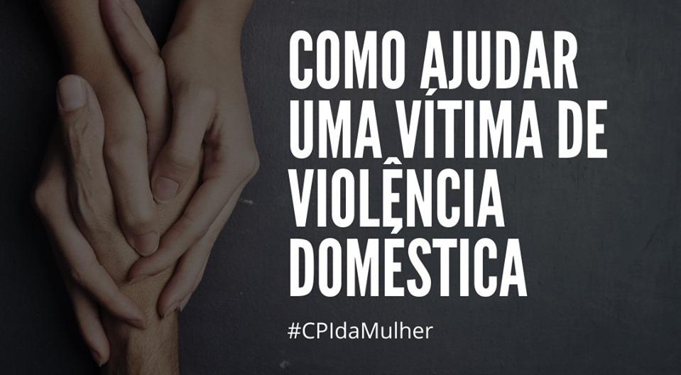 #CPIdaMulher: Não se omita em situações de violência.