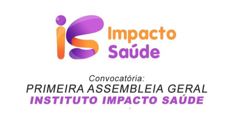 Convocatória para a primeira assembleia de 2021 do Instituto Impacto Saúde 